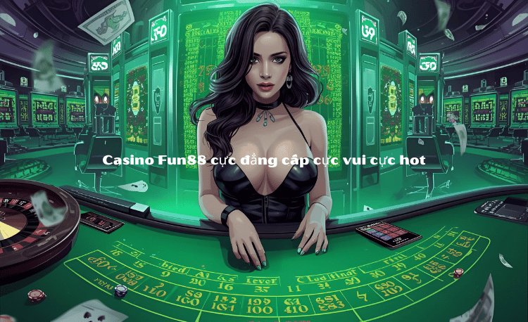 Top 7 Khuyến Mãi Fun88 Hấp Dẫn Nhận Thưởng 100K Cho Tân Thủ 2 Khuyến Mãi Fun88