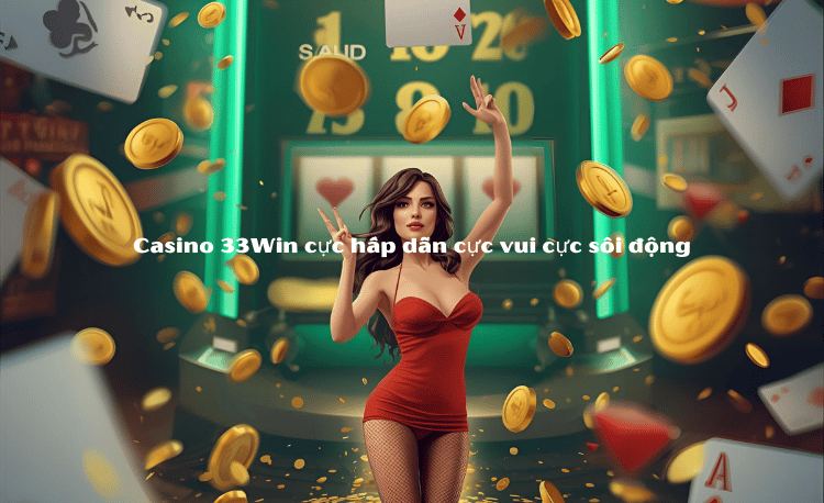 Hướng Dẫn Nhận Thưởng Nạp 33Win 100% Cho Tất Cả Game Cực Phê 2 Thưởng Nạp 33Win